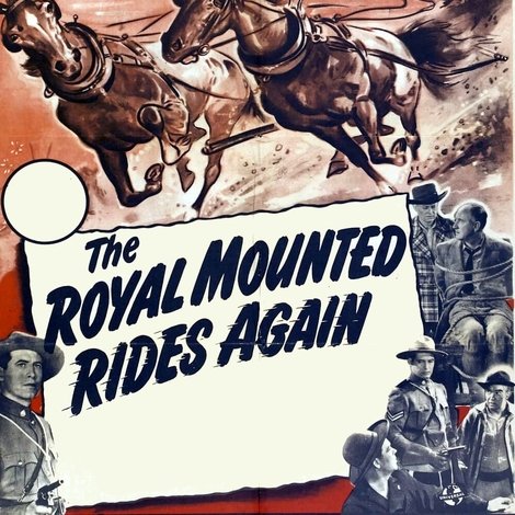 The Royal Mounted Rides Again