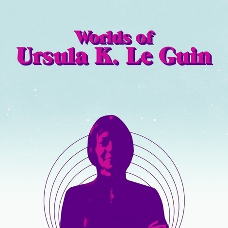 Worlds of Ursula K. Le Guin