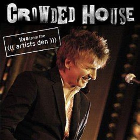 Crowded House: Live From The Artists Den