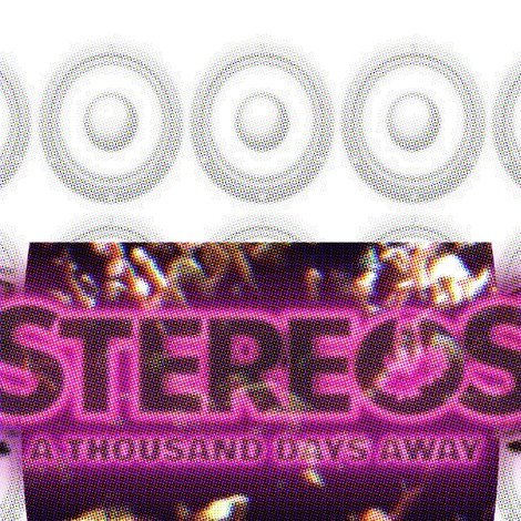 STEREOS: A Thousand Days Away