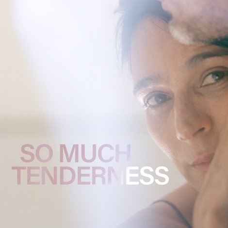 So Much Tenderness