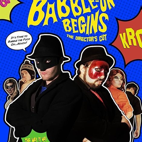 Babble-On Begins: The Director's Cut