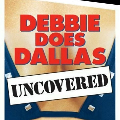 Debbie Does Dallas Uncovered
