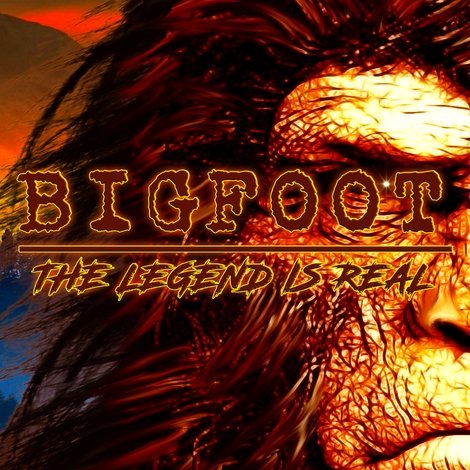 Bigfoot: The Legend is Real