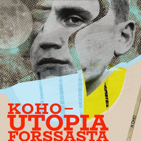 Koho – Utopia Forssasta