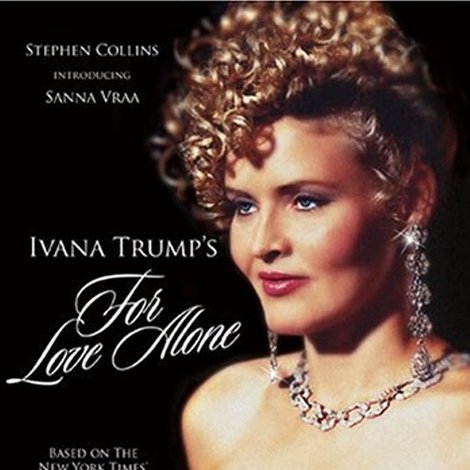 For Love Alone: The Ivana Trump Story