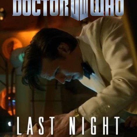 Doctor Who - Night and The Doctor: Last Night
