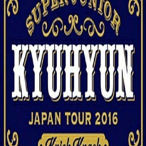 KYUHYUN JAPAN TOUR 2016 ~Knick Knack~
