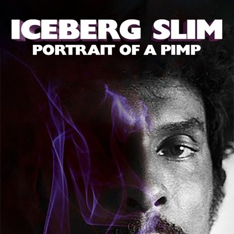 Iceberg Slim: Portrait of a Pimp
