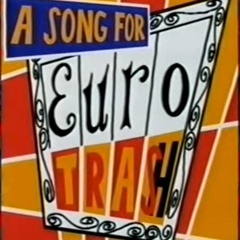 A Song for Eurotrash