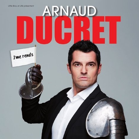 Arnaud Ducret - J'me Rends