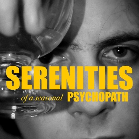 Serenities of a Seasonal Psychopath