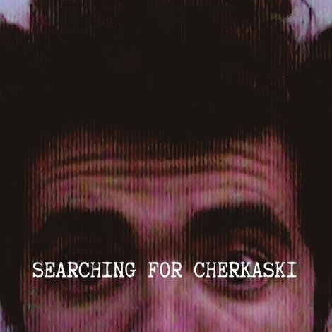 Searching for Cherkaski