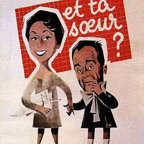 Et ta sœur...