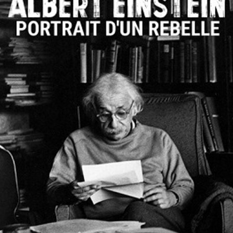 Mythos Einstein - Leben und Werk eines Rebellen
