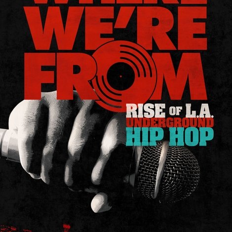 Where We're From: Rise of L.A. Underground Hip Hop