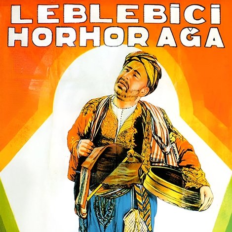 Leblebici Horhor Ağa