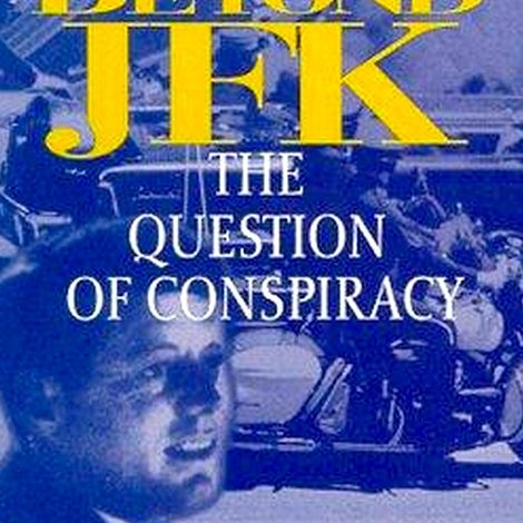 Beyond JFK: The Question of Conspiracy