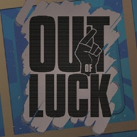 Out of Luck
