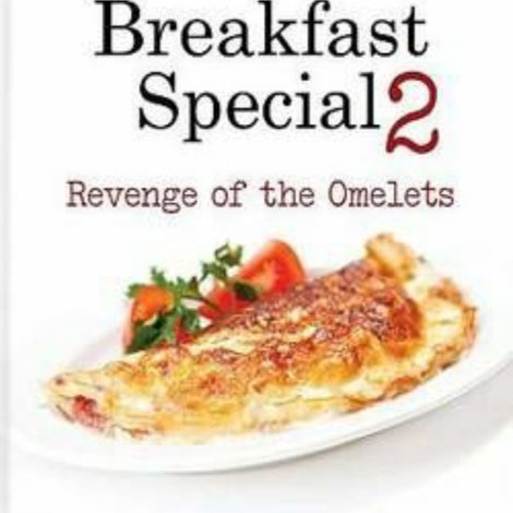 Breakfast Special 2: Revenge of the Omelets