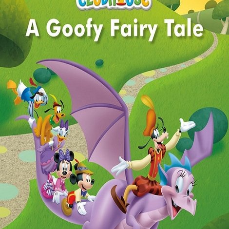 Mickey Mouse Clubhouse: A Goofy Fairy Tale