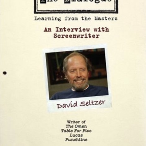 The Dialogue: An Interview with Screenwriter David Seltzer
