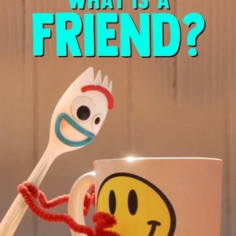 Forky Asks a Question: What Is a Friend?