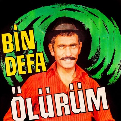 Bin Defa Ölürüm