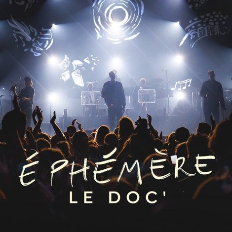 Ephémère, le doc'