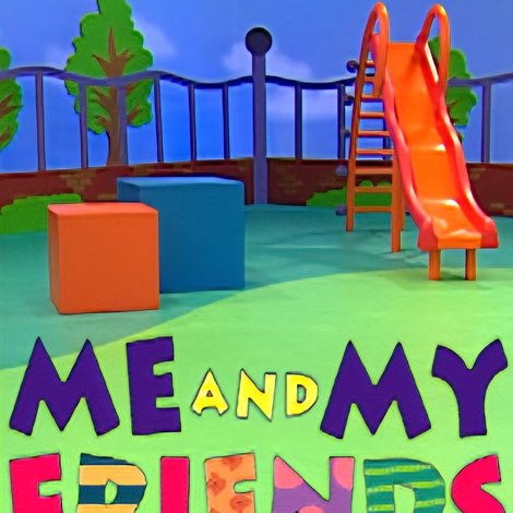 Me and My Friends
