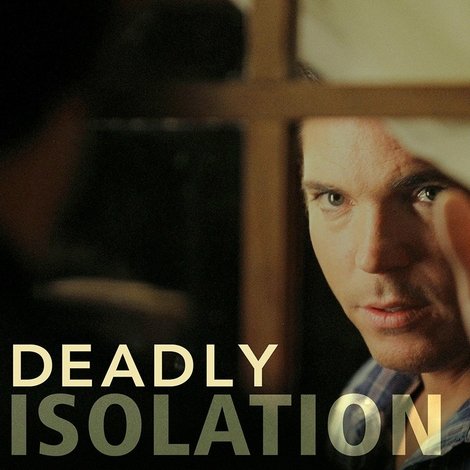 Deadly Isolation