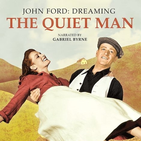 John Ford: Dreaming the Quiet Man