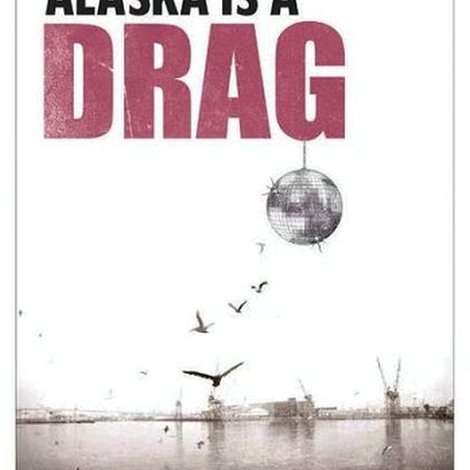 Alaska is a Drag