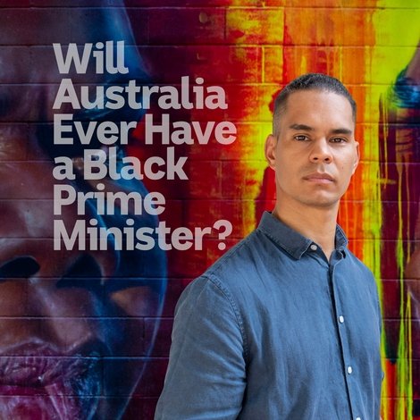 Will Australia Ever Have a Black Prime Minister?