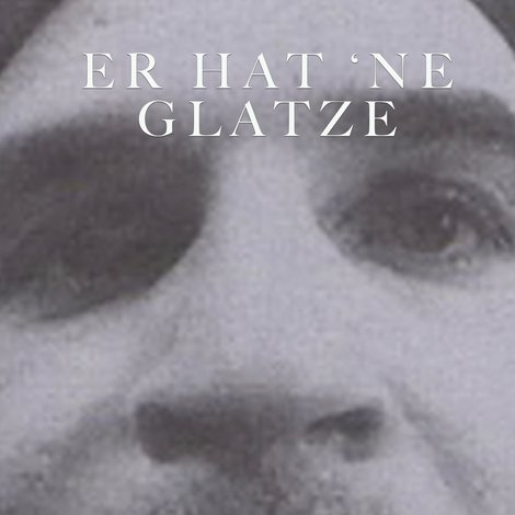 Er hat 'ne Glatze
