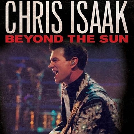 Chris Isaak: Beyond The Sun Live