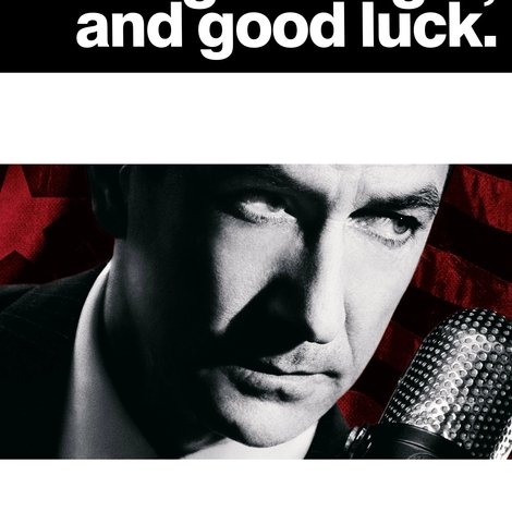 Good Night, and Good Luck.