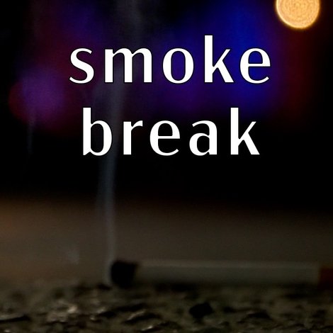 Smoke Break