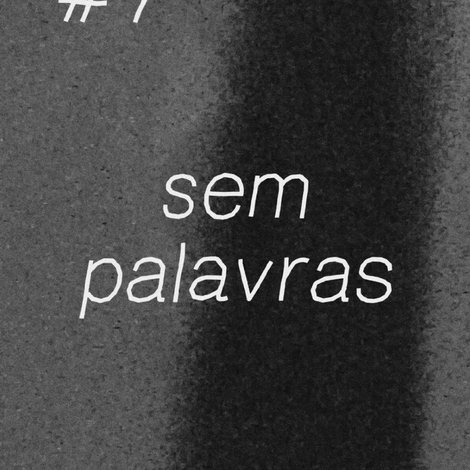 #7 Sem Palavras