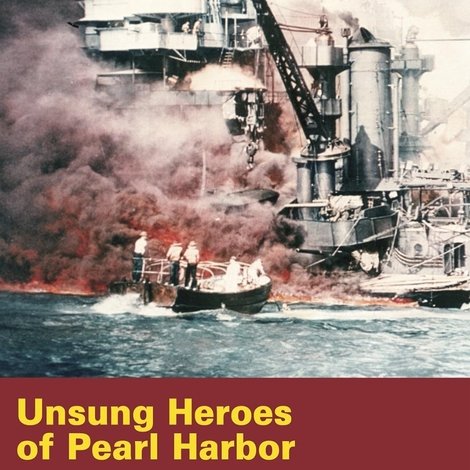 Unsung Heroes of Pearl Harbor