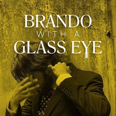 Brando with a Glass Eye