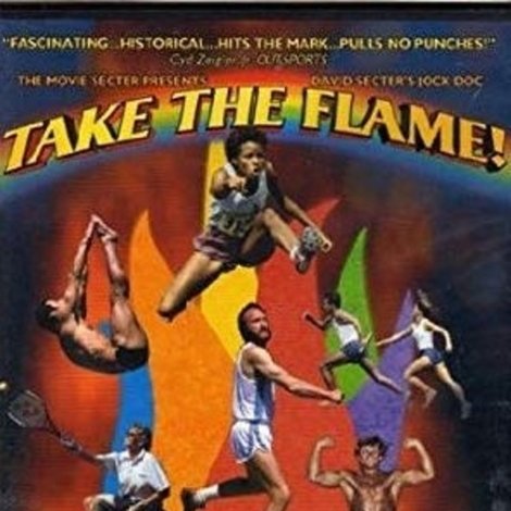 Take the Flame! Gay Games: Grace, Grit, and Glory