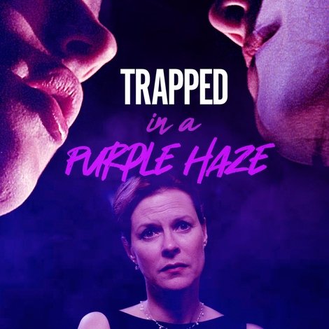 Trapped in a Purple Haze