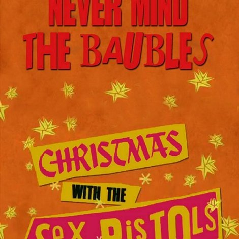 Never Mind the Baubles: Xmas '77 with the Sex Pistols
