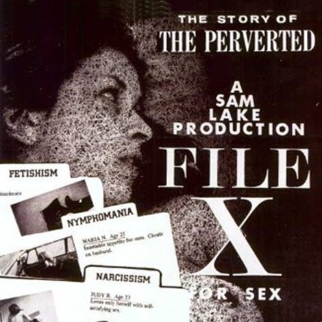 File X for Sex: The Story of the Perverted
