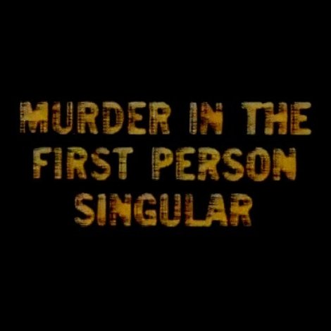 Murder in the First Person Singular