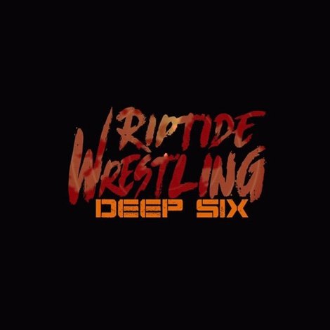 RIPTIDE: Deep Six