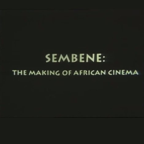 Sembène: The Making of African Cinema
