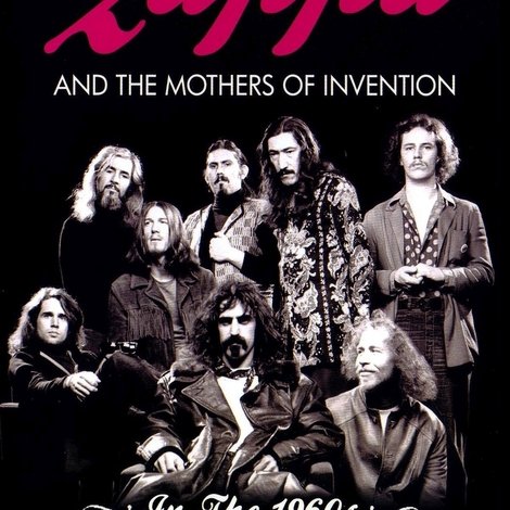 Frank Zappa and the Mothers of Invention: In the 1960's