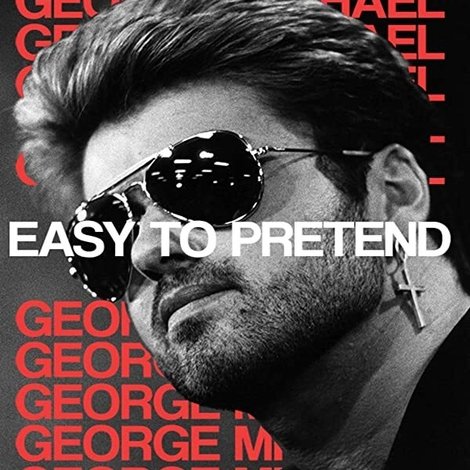 George Michael: Easy to Pretend